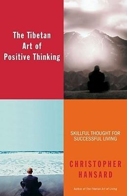 The Tibetan Art Of Positive Thinking - Skillful Thought For Successful Living - Thryft