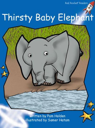 Red Rocket Readers: Early Level 3 Fiction Set C: Thirsty Baby Elephant