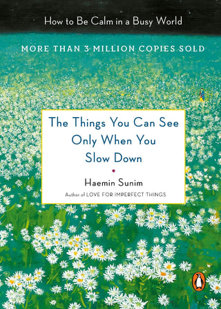 The Things You Can See Only When You Slow Down : How to Be Calm in a Busy World - Thryft