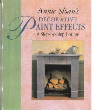 Annie Sloan's Decorative Paint Effects - A Step-By-Step Course - Thryft