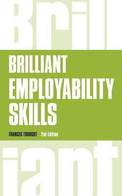 Brilliant Employability Skills : How to stand out from the crowd in the graduate job market - Thryft