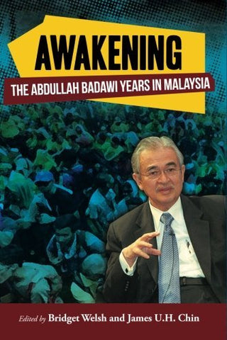 Awakening: The Abdullah Badawi Years in Malaysia