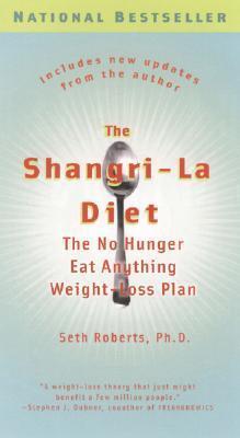 The Shangri-La Diet : The No Hunger Eat Anything Weight-Loss Plan - Thryft