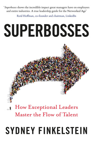 Superbosses : How Exceptional Leaders Master the Flow of Talent - Thryft