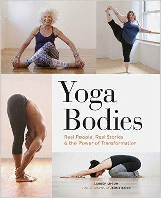 Yoga Bodies: Real People, Real Stories, and the Power of Transformation - Thryft