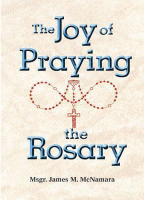 The Joy of Praying the Rosary - Thryft