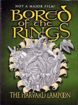 Bored Of The Rings - A Parody Of J.R.R. Tolkien's The Lord Of The Rings