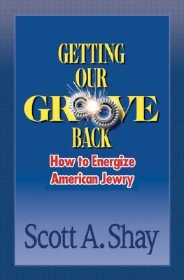 Getting Our Groove Back : How to Energize American Jewry - Thryft