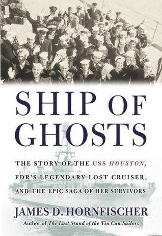 Ship of Ghosts: The Story of the USS Houston, FDR's Legendary Lost Cruiser, and the Epic Saga of Her Survivors - Thryft