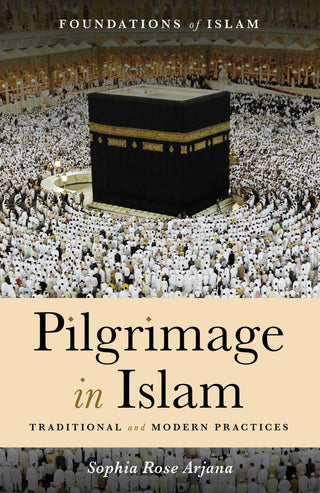 Pilgrimage in Islam: Traditional and Modern Practices - Thryft
