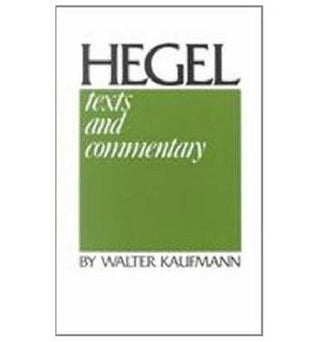 Hegel: Texts and Commentary: Hegel's Preface to His System in a New Translation with Commentary on Facing Pages, and "Who Thinks Abstractly?"