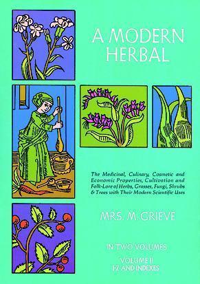 A Modern Herbal: the Medicinal, Culinary, Cosmetic and Economic Properties, Cultivation and Folk Lore of Herbs, Grasses, Fungi, Shrubs and Trees: Vol 2 - Thryft