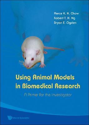 Using Animal Models In Biomedical Research: A Primer For The Investigator - Thryft