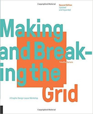 Making and Breaking the Grid, Second Edition, Updated and Expanded : A Graphic Design Layout Workshop