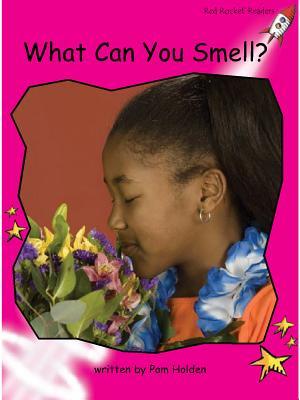 Red Rocket Readers: Emergent Non-Fiction Set B: What Can You Smell? (Reading Level 1/F&P Level B)