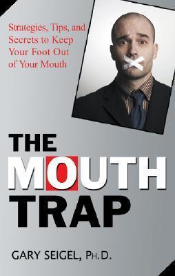 Mouth Trap : Strategies, Tips, and Secrets to Keep Your Foot out of Your Mouth - Thryft