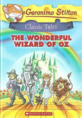 The Wonderful Wizard of Oz (Geronimo Stilton Classic Tales)