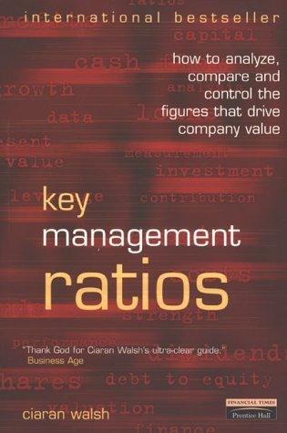 Key Management Ratios : How to analyze, compare and control the figures that drive company value - Thryft