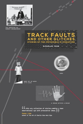 Track Faults and Other Glitches : Stories of the Impossible in Singapore - Thryft