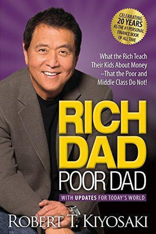 Rich Dad Poor Dad : What the Rich Teach Their Kids About Money That the Poor and Middle Class Do Not! - Thryft