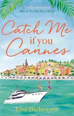 Catch Me if You Cannes : A funny, entertaining and lovely story that will be perfect summer holiday reading - Thryft