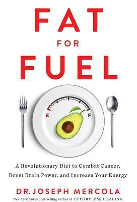 Fat for Fuel : A Revolutionary Diet to Combat Cancer, Boost Brain Power, and Increase Your Energy - Thryft