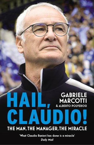 Hail, Claudio! : The Manager Behind the Miracle - Thryft