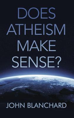 Does Atheism Make Sense?