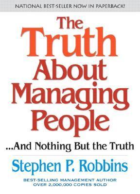 The Truth About Managing People and Nothing But the Truth