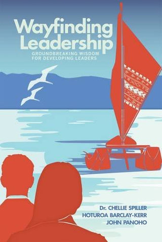 Wayfinding Leadership - Ground-Breaking Wisdom for Developing Leaders