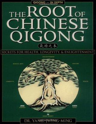 The Root of Chinese Qigong : Secrets of Health, Longevity, & Enlightenment - Thryft