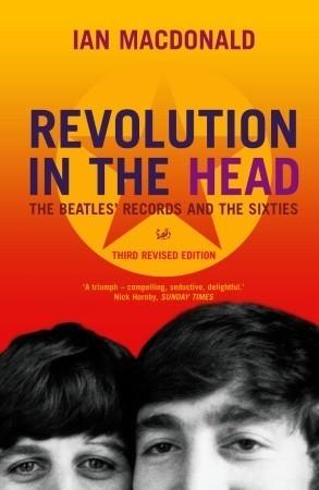 Revolution In The Head : The Beatles Records and the Sixties