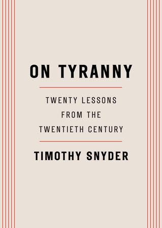 On Tyranny : Twenty Lessons from the Twentieth Century - Thryft