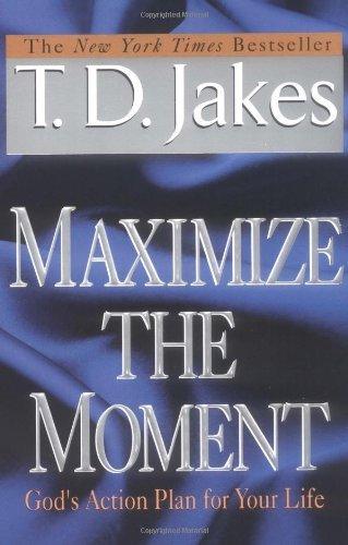 Maximize The Moment : God's Action Plan for Life - Thryft