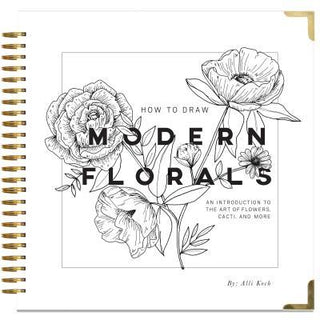 How to Draw Modern Florals: An Introduction to the Art of Flowers, Cacti, and More