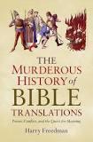 The Murderous History of Bible Translations - Thryft