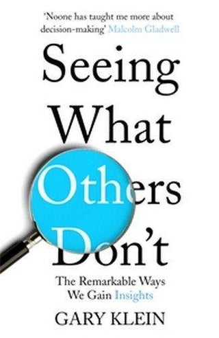 Seeing What Others Don't : The Remarkable Ways We Gain Insights - Thryft