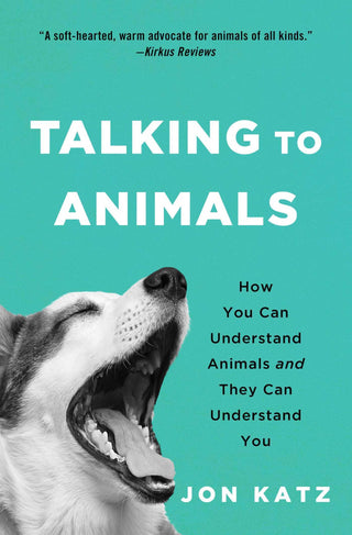Talking To Animals - How You Can Understand Animals And They Can Understand You - Thryft
