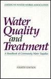 Water Quality and Treatment : A Handbook of Community Water Supplies - Thryft