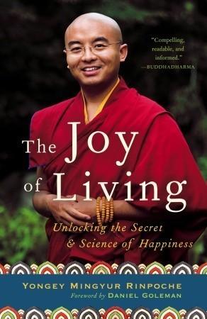 The Joy of Living : Unlocking the Secret and Science of Happiness - Thryft