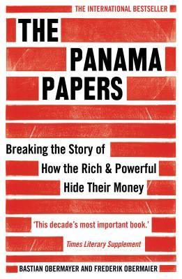 The Panama Papers: Breaking the Story of How the Rich & Powerful Hide Their Money