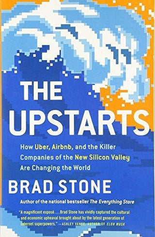 The Upstarts - How Uber, Airbnb, And The Killer Companies Of The New Silicon Valley Are Changing The World - Thryft