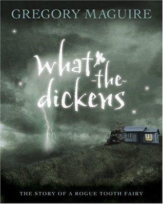 What-the-Dickens : The Story of a Rogue Tooth Fairy - Thryft