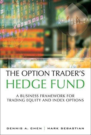 The Option Trader's Hedge Fund : A Business Framework for Trading Equity and Index Options (paperback) - Thryft