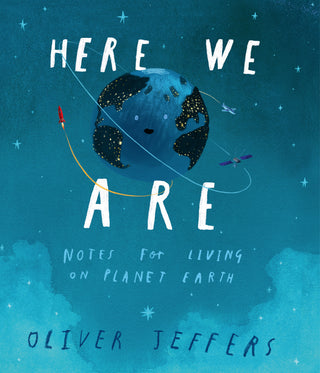 Here We Are: Notes for Living on Planet Earth