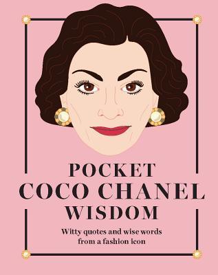 Pocket Coco Chanel Wisdom : Witty Quotes and Wise Words From a Fashion Icon - Thryft