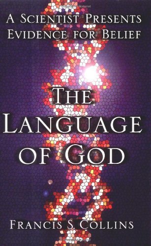 The Language of God: A Scientist Presents Evidence for Belief