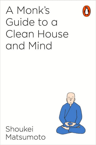 A Monk's Guide to a Clean House and Mind - Thryft