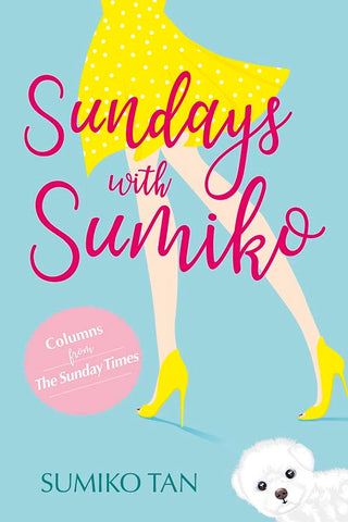 Sundays With Sumiko: Columns From The Sunday Times