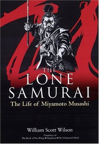 The Lone Samurai - The Life of Miyamoto Musashi